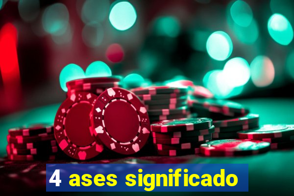 4 ases significado